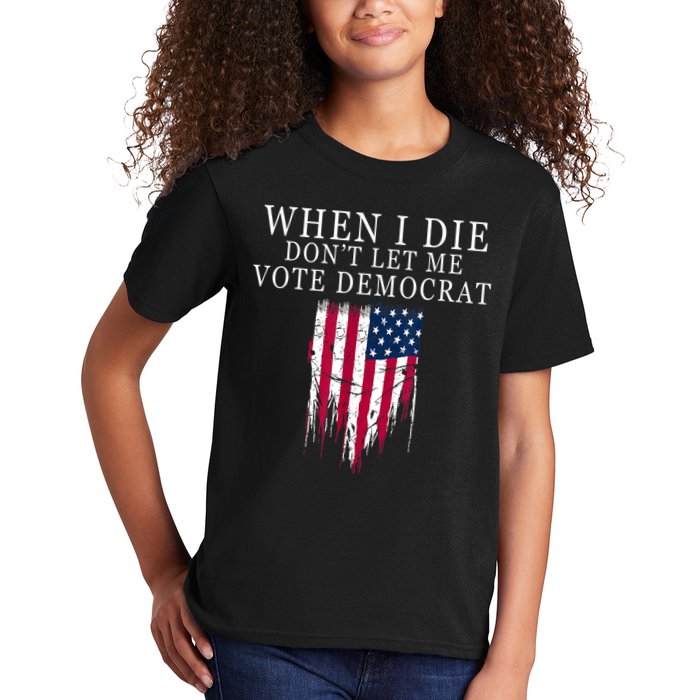 When I Die Don't Let Me Vote Democrat Kids T-Shirt