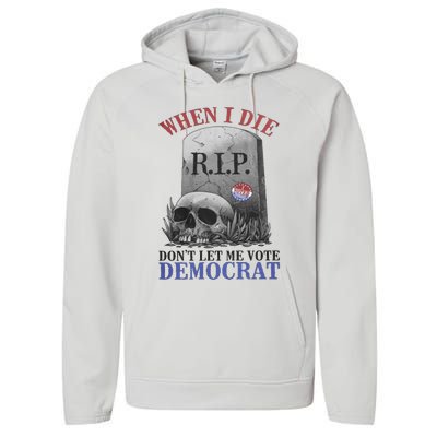 When I Die Dont Let Me Vơte Performance Fleece Hoodie