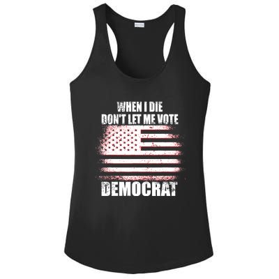 When I Die Dont Let Me Vote Democrat Ladies PosiCharge Competitor Racerback Tank