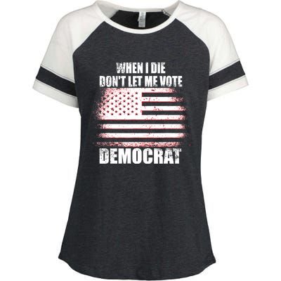 When I Die Dont Let Me Vote Democrat Enza Ladies Jersey Colorblock Tee