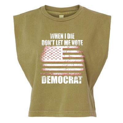 When I Die Dont Let Me Vote Democrat Garment-Dyed Women's Muscle Tee