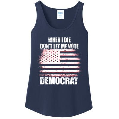 When I Die Dont Let Me Vote Democrat Ladies Essential Tank