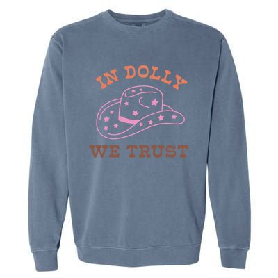 Western In Dolly We Trust Funny Cowgirl Howdy Yeehaw Rodeo Garment-Dyed Sweatshirt