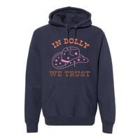 Western In Dolly We Trust Funny Cowgirl Howdy Yeehaw Rodeo Premium Hoodie