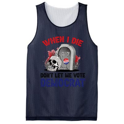 When I Die Don't Let Me Vote Democrat Mesh Reversible Basketball Jersey Tank