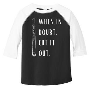 When In Doubt Cut Out Funny Surgery Toddler Fine Jersey T-Shirt