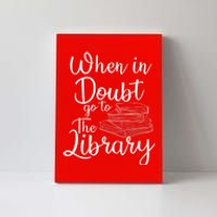 When In Doubt Go To The Library For Readers , Bookworm Canvas