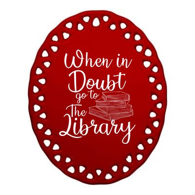 When In Doubt Go To The Library For Readers , Bookworm Ceramic Oval Ornament