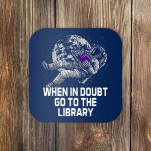 When In Doubt Go To The Library Funny Librarian Humor Coaster