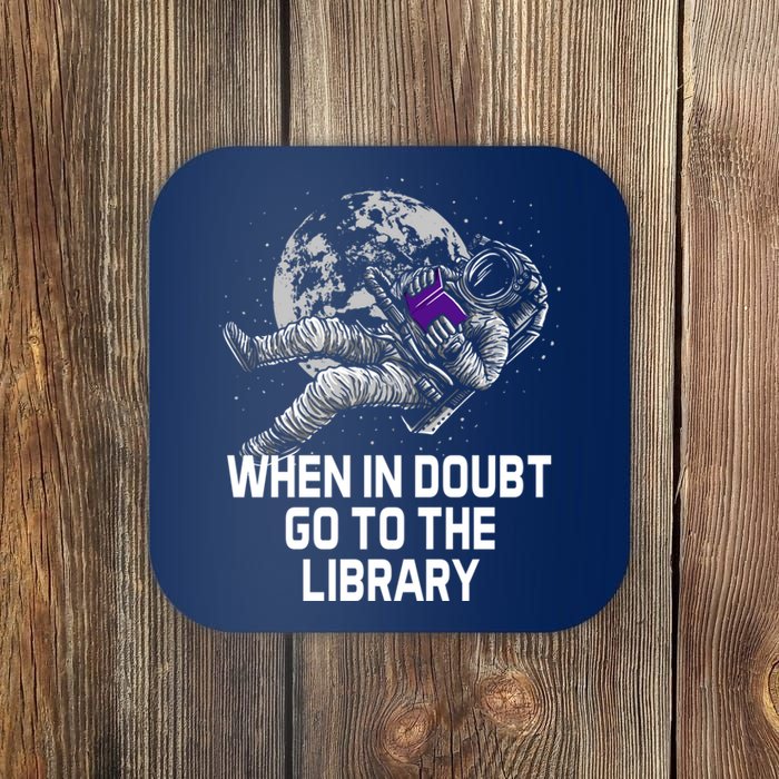 When In Doubt Go To The Library Funny Librarian Humor Coaster