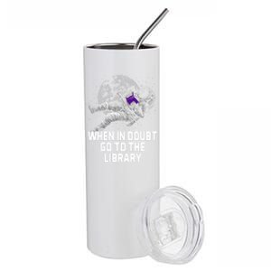 When In Doubt Go To The Library Funny Librarian Humor Stainless Steel Tumbler