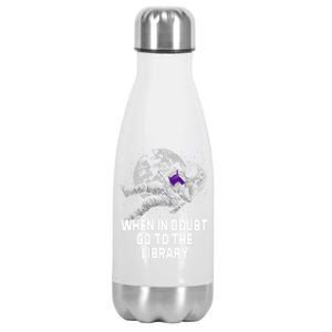 When In Doubt Go To The Library Funny Librarian Humor Stainless Steel Insulated Water Bottle