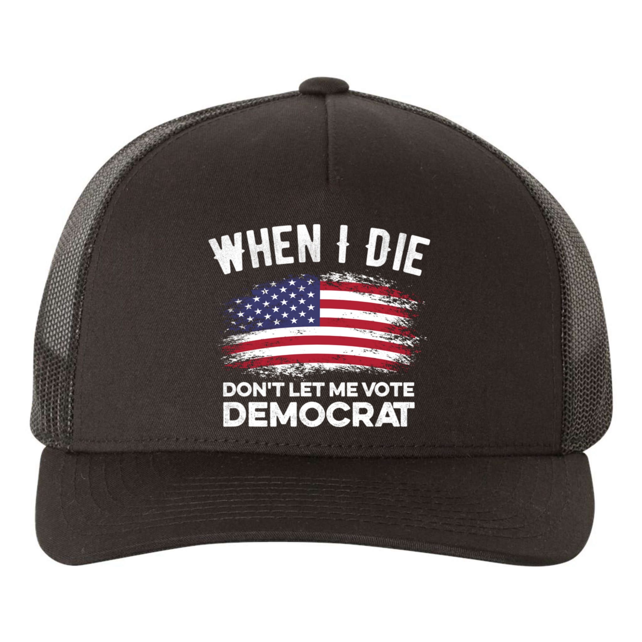 When I Die Don't Let Me Vote Democrat Anti Biden Flag Yupoong Adult 5-Panel Trucker Hat