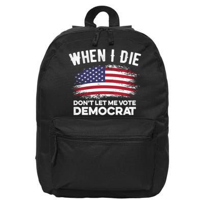 When I Die Don't Let Me Vote Democrat Anti Biden Flag 16 in Basic Backpack