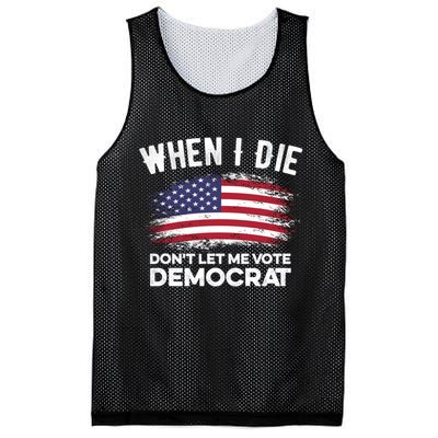 When I Die Don't Let Me Vote Democrat Anti Biden Flag Mesh Reversible Basketball Jersey Tank