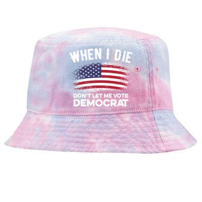 When I Die Don't Let Me Vote Democrat Anti Biden Flag Tie-Dyed Bucket Hat