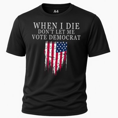 When I Die Dont Let Me Vote Democrat Performance Shirt