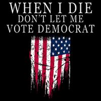 When I Die Dont Let Me Vote Democrat 16 in Basic Backpack