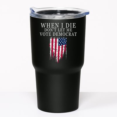 When I Die Dont Let Me Vote Democrat Tumbler
