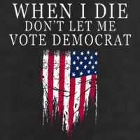 When I Die Dont Let Me Vote Democrat Golf Towel