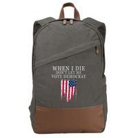 When I Die Dont Let Me Vote Democrat Cotton Canvas Backpack