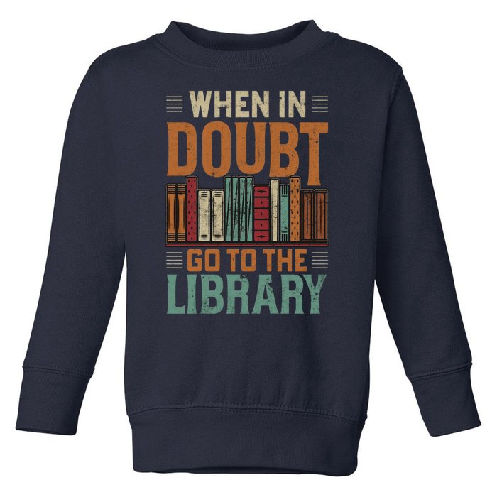 When In Doubt Go To The Library Lover Matching Toddler Sweatshirt