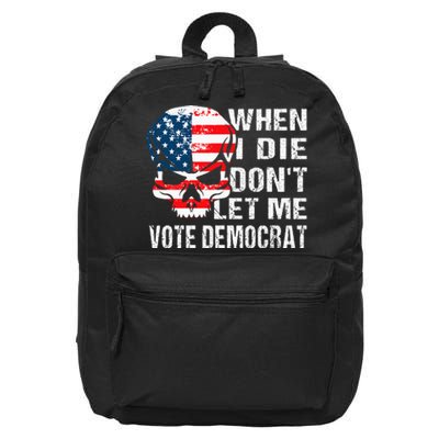 When I Die DonT Let Me Vote Democrat 16 in Basic Backpack