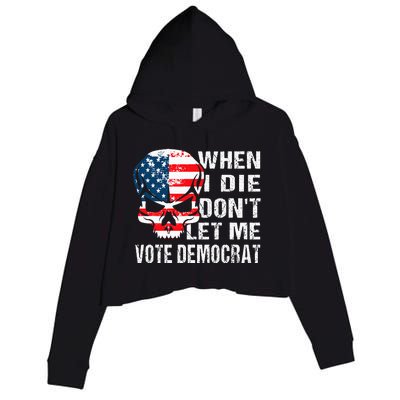 When I Die DonT Let Me Vote Democrat Crop Fleece Hoodie