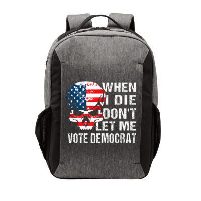 When I Die DonT Let Me Vote Democrat Vector Backpack