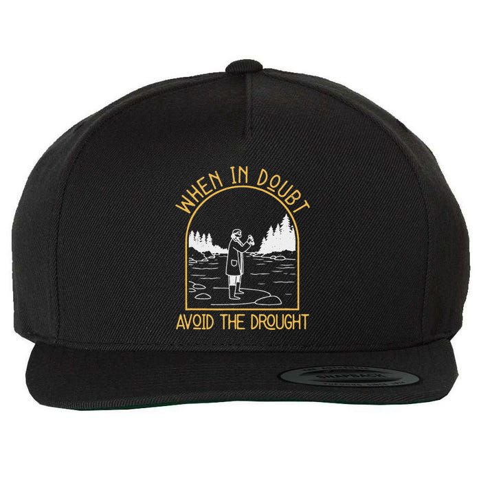 When In Doubt Avoid The Drought Funny Hydrogeology Engineers Wool Snapback Cap