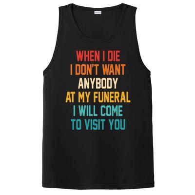 When I Die I Dont Want Anybody At My Funeral I Will Come To Visit You PosiCharge Competitor Tank