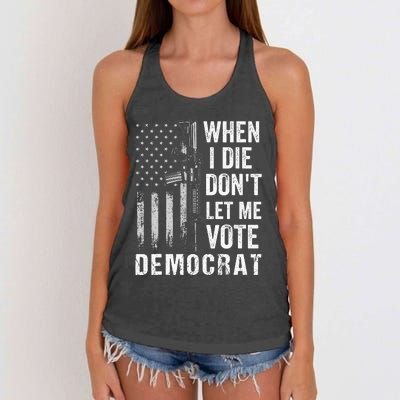 When I Die Don't Let Me Vote Democrat Pro America Anti Biden  Women's Knotted Racerback Tank