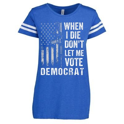 When I Die Don't Let Me Vote Democrat Pro America Anti Biden  Enza Ladies Jersey Football T-Shirt