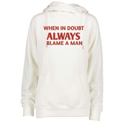 When In Doubt Always Blame A Man Womens Funnel Neck Pullover Hood