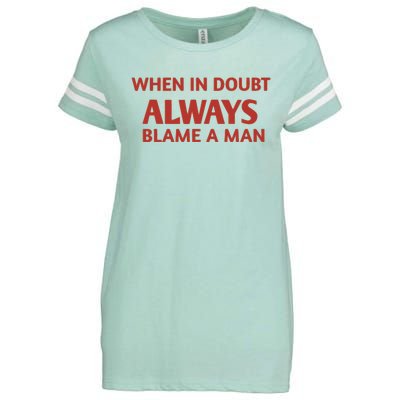 When In Doubt Always Blame A Man Enza Ladies Jersey Football T-Shirt