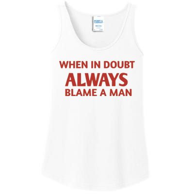 When In Doubt Always Blame A Man Ladies Essential Tank