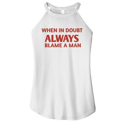 When In Doubt Always Blame A Man Women’s Perfect Tri Rocker Tank