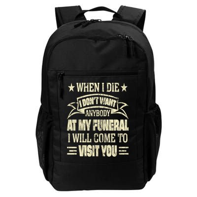 When I Die I Dont Want Anybody At My Funeral Backpack