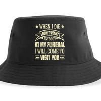 When I Die I Dont Want Anybody At My Funeral Sustainable Bucket Hat
