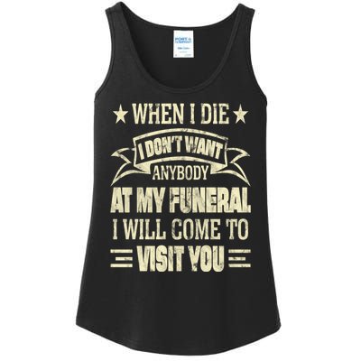 When I Die I Dont Want Anybody At My Funeral Ladies Essential Tank