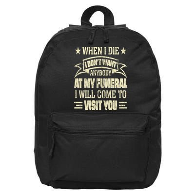 When I Die I Dont Want Anybody At My Funeral 16 in Basic Backpack