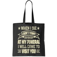 When I Die I Dont Want Anybody At My Funeral Bag