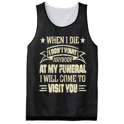 When I Die I Dont Want Anybody At My Funeral Mesh Reversible Basketball Jersey Tank