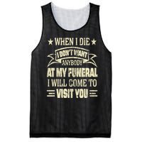 When I Die I Dont Want Anybody At My Funeral Mesh Reversible Basketball Jersey Tank