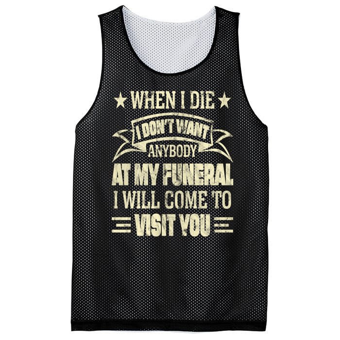 When I Die I Dont Want Anybody At My Funeral Mesh Reversible Basketball Jersey Tank