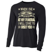 When I Die I Dont Want Anybody At My Funeral Cooling Performance Long Sleeve Crew