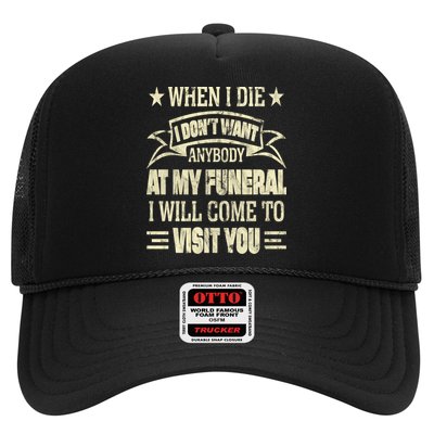 When I Die I Dont Want Anybody At My Funeral Trucker Hat