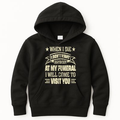When I Die I Dont Want Anybody At My Funeral Kids Hoodie