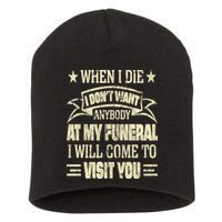 When I Die I Dont Want Anybody At My Funeral Short Acrylic Beanie