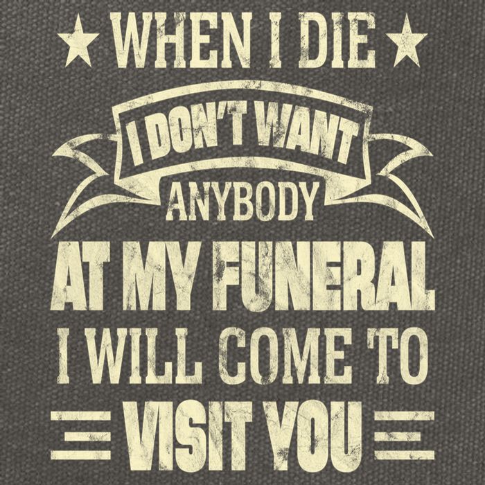 When I Die I Dont Want Anybody At My Funeral Cotton Canvas Backpack